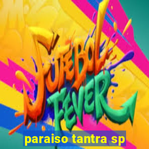 paraiso tantra sp